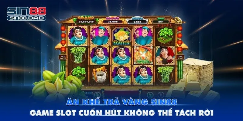 Ăn Khế Trả Vàng Sin88 - Game Slot Cuốn Hút Không Thể Tách Rời