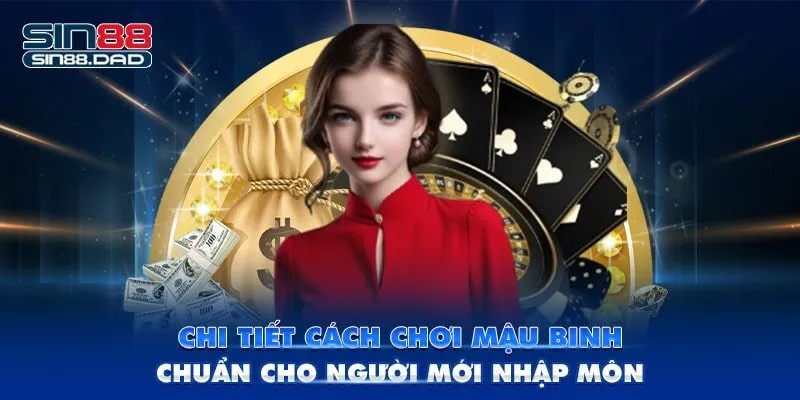 Chi Tiết Cách Chơi Mậu Binh Chuẩn Cho Người Mới Nhập Môn