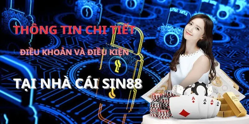 Điều khoản điều kiện hiện hành Sin88 cược thủ nên nắm