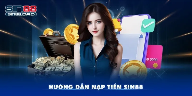 Hướng dẫn nạp tiền Sin88