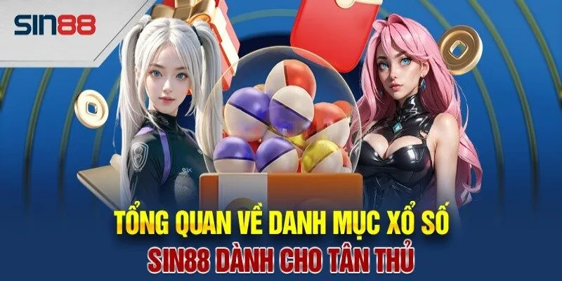 Thông tin chung về sảnh chơi xổ số Sin88 