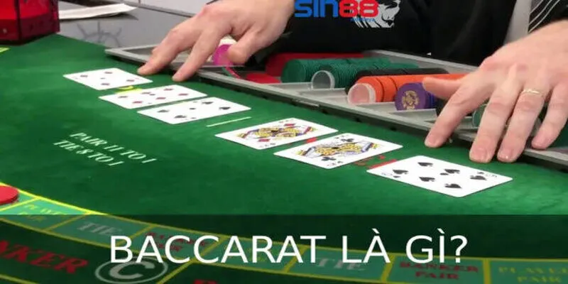 Tổng quan về game Baccarat Sin88