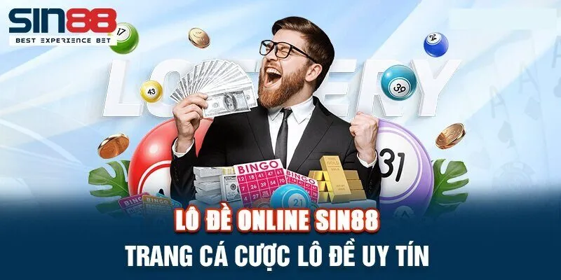 Vì sao đánh lô đề online tại Sin88 được ưa chuộng?