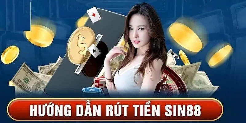 Vì sao nên rút tiền Sin88